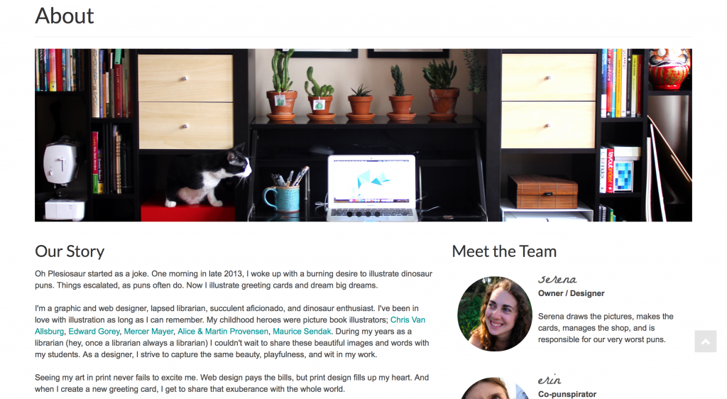 We've also filled our about page with colorful photos of our studio and embarrassing details about ourselves.